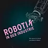 rOBOTIK IN DER iNDUSTRIE pODCAST